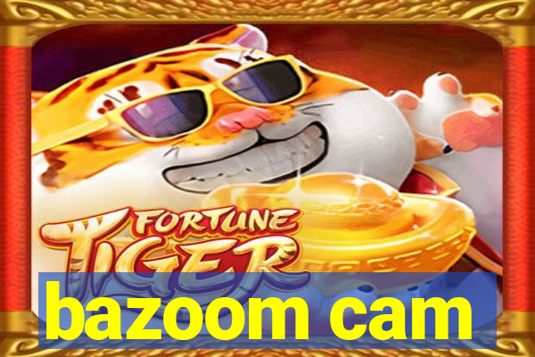 bazoom cam